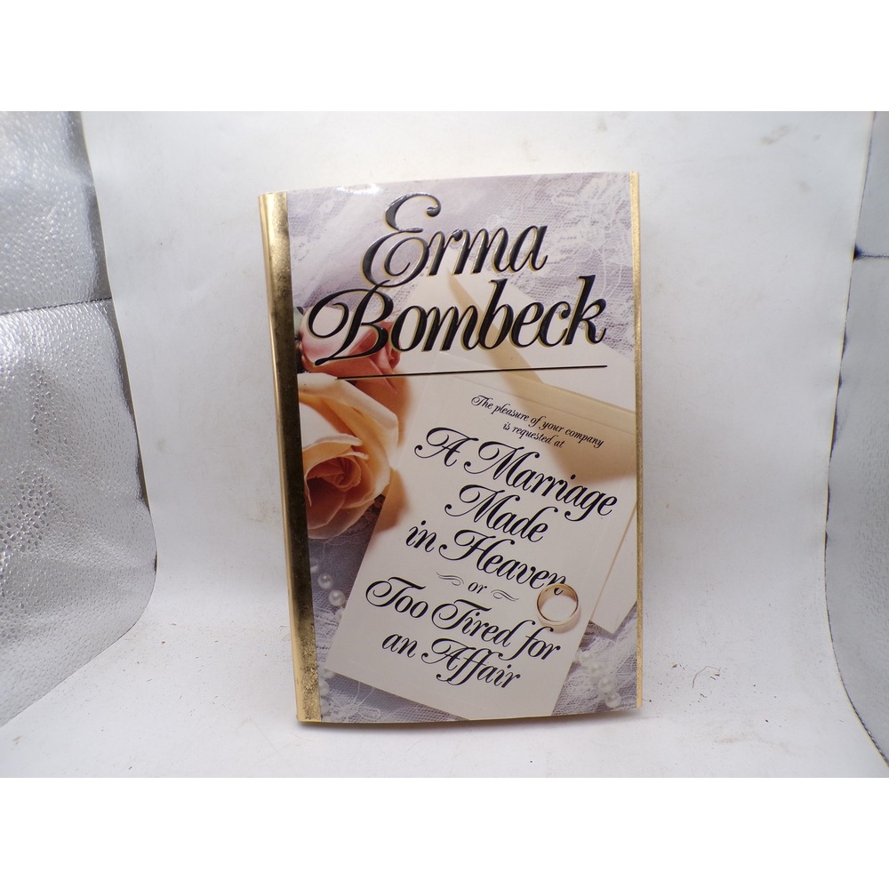 Erma Bombeck A Marriage Made in Heaven 1993 Hardcover Humor Book HarperCollins